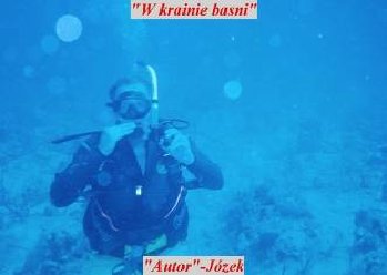 Autor w podwodnej krainie